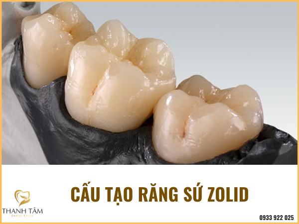 cấu tạo răng sứ zolid